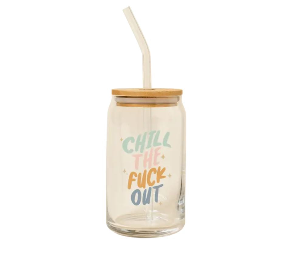 Glass Cup + Straw - Chill The Fuck Out