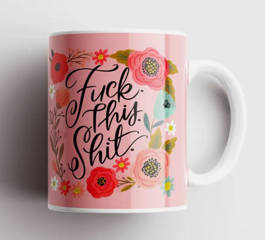 Fuck This Shit - Teal Mug