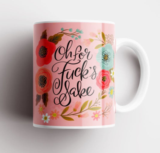 Oh For Fucks Sake - Pink Mug