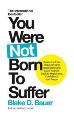 You Were Not Born to Suffer Book