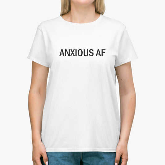 Anxious AF - Women's Tshirt